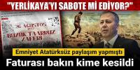 Emniyet Atatürksüz paylaşım yapmıştı: Faturası bakın kime kesildi