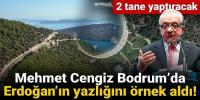 Mehmet Cengiz Bodrumda Erdoğan’ın yazlığını örnek aldı! 2 tane yaptıracak