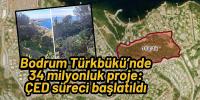 Bodrum Türkbükü’nde 34 milyonluk proje: ÇED süreci başlatıldı