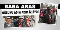Baba Aras, yakın takipte