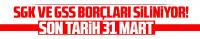 SGK ve GSS borçları siliniyor! Son tarih 31 Mart