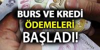 Haziran ayı burs ve kredi ödemeleri başladı