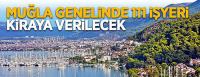 Muğla'da 111 işyeri kiraya verilecek