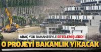 Bodrum'da o projeyi bakanlık yıkacak