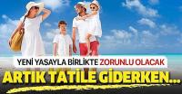 Yeni yasayla tatiller sigortalanacak.