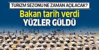Bakan Ersoy tarih verdi, turizmcilerin yüzü güldü