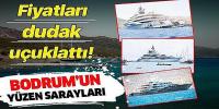 Bodrum’un yüzen sarayları! .