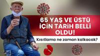 Kısıtlama ne zaman kalkacak? 