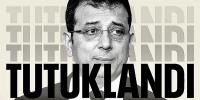 Ekrem İmamoğlu tutuklandı