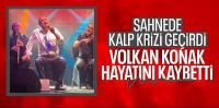 Volkan Konak hayatını kaybetti 
