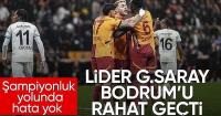 Galatasaray Bodrum FK engelini geçti