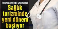 Uluslararası sağlık turizminde yeni dönem başlıyor
