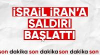 İsrail, İran'a saldırı başlattı!