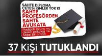 Sahte diploma operasyonunda 37 tutuklama