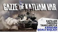 Soykırımcı İsrail, Gazze'ye geniş çaplı saldırı başlattı