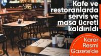 Kafe ve restoranlarda masa ve servis ücretleri kaldırıldı
