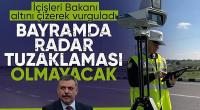 Çiftçi bayram tedbirlerini açıkladı: 'Tuzak radar' uygulaması yapılmayacak