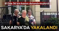 81 ilde 36 bin kadını dolandırdılar!