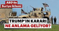 ABD Suriye konusunda kararını verdi!