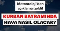 Kurban Bayramı'nda hava nasıl olacak?