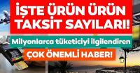 Elektronik ve beyaz eşyada taksit sayıları arttı! 