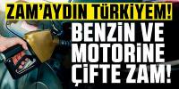 Benzin ve motorine çifte zam