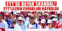 EYT’de büyük skandal! EYT'lilerin evrakları kayboldu