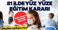  81 ilde son dakika yüz yüze eğitim kararı!