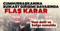 Cumhurbaşkanına Suikast Girişimi Davasında Flaş Karar…