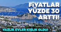 Yazlık evler kışlık oldu fiyatlar yüzde 30 arttı