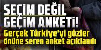 Gerçek Türkiye'yi gözler önüne seren anket açıklandı