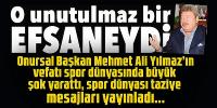 O Unutulmaz Bir Efsaneydi
