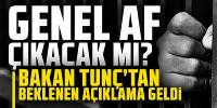Mahkumlara genel af çıkacak mı? 