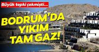 İMARA AYKIRI YAPILARDA YIKIMLAR SÜRÜYOR