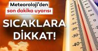 Meteoroloji'den sıcak hava uyarısı