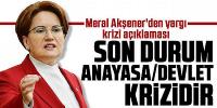 Akşener'den yargı krizi açıklaması: Son durum aslında bir anayasa/devlet krizidir