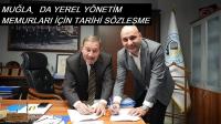 MUĞLA’DA YEREL YÖNETİM MEMURLARI İÇİN TARİHİ SÖZLEŞME