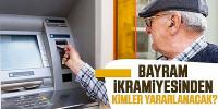 3 bin TL bayram ikramiyesinden kimler yararlanacak?