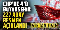 CHP’de 227 belediye başkan adayı belirlendi