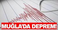 Muğla'da şiddetli deprem!