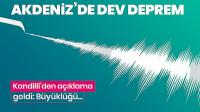Akdeniz'de dev deprem! 
