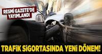 Trafik sigortasında değişiklik Resmi Gazete'de yayımlandı
