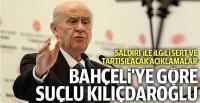 Bahçeli'ye göre suçlu Kılıçdaroğlu