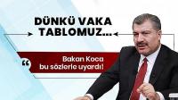 Bakan Koca'dan vaka artışlarıyla ilgili uyarı