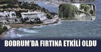 Bodrum'da fırtına etkili oldu