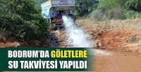 Bodrum'da göletlere su takviyesi yapıldı