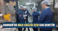 Bodrum’da Halk Sağlığı İçin Sıkı Denetim