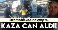 Bodrum'da otomobilin çarptığı kadın yaşamını yitirdi