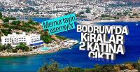 Bodrum’da kiralar patladı, memur kaçmaya başladı