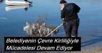 Belediyenin Çevre Kirliliğiyle Mücadelesi Devam Ediyor